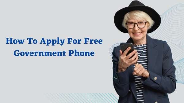 How To Apply For Free Government Phone
